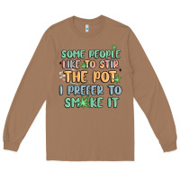 Toasted Coconut some people like to stir the pot i prefer to smoke Long Sleeve Tee - MaliasSmallBusiness