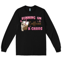 Black running on caffeine & chaos Long Sleeve Tee - MaliasSmallBusiness