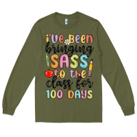 Army Green i ve been bringing sass to the class for 100 days Long Sleeve Tee - MaliasSmallBusiness
