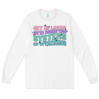 White get in loser we're disrupting systems of oppressio Long Sleeve Tee - MaliasSmallBusiness