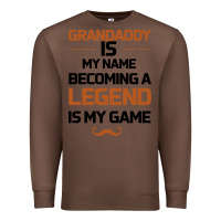 Chestnut Grandaddy Is My Name Becoming A Legend Is My Game Premium Sweatshirt - Bettercallsaul