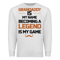Oatmeal Heather Grandaddy Is My Name Becoming A Legend Is My Game Premium Sweatshirt - Bettercallsaul