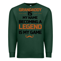 Sports Green Grandaddy Is My Name Becoming A Legend Is My Game Premium Sweatshirt - Bettercallsaul