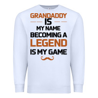 White Grandaddy Is My Name Becoming A Legend Is My Game Premium Sweatshirt - Bettercallsaul
