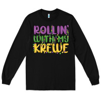 Black rollin with my krewe Long Sleeve Tee - MaliasSmallBusiness