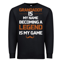 Black Grandaddy Is My Name Becoming A Legend Is My Game Premium Sweatshirt - Bettercallsaul
