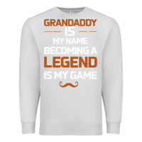 Dove Grey Grandaddy Is My Name Becoming A Legend Is My Game Premium Sweatshirt - Bettercallsaul