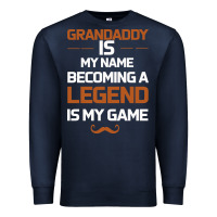 Navy Grandaddy Is My Name Becoming A Legend Is My Game Premium Sweatshirt - Bettercallsaul