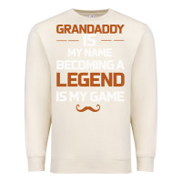 Sandshell Grandaddy Is My Name Becoming A Legend Is My Game Premium Sweatshirt - Bettercallsaul