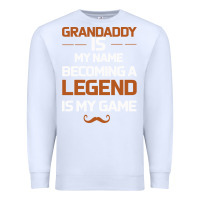 White Grandaddy Is My Name Becoming A Legend Is My Game Premium Sweatshirt - Bettercallsaul