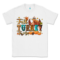 White Talk turkey to me Classic Tee - NancyCooperArtShop
