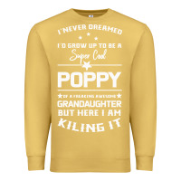 Antique Gold Super Cool Poppy Of A Freaking Awesome Granddaugh Premium Sweatshirt - Bettercallsaul