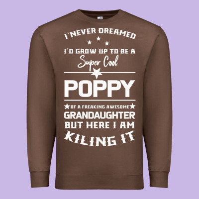 Super Cool Poppy Of A Freaking Awesome Granddaugh Premium Sweatshirt Designed By Bettercallsaul