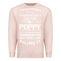 Pale Pink Super Cool Poppy Of A Freaking Awesome Granddaugh Premium Sweatshirt - Bettercallsaul