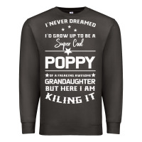 Smoke Super Cool Poppy Of A Freaking Awesome Granddaugh Premium Sweatshirt - Bettercallsaul