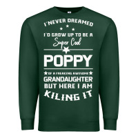Sports Green Super Cool Poppy Of A Freaking Awesome Granddaugh Premium Sweatshirt - Bettercallsaul