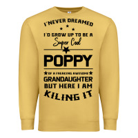Antique Gold Super Cool Poppy Of A Freaking Awesome Granddaugh Premium Sweatshirt - Bettercallsaul