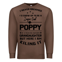 Chestnut Super Cool Poppy Of A Freaking Awesome Granddaugh Premium Sweatshirt - Bettercallsaul