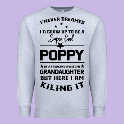 Super Cool Poppy Of A Freaking Awesome Granddaugh Premium Sweatshirt Designed By Bettercallsaul