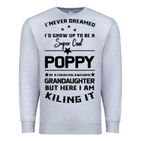 Heather Grey Super Cool Poppy Of A Freaking Awesome Granddaugh Premium Sweatshirt - Bettercallsaul