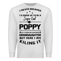 Oatmeal Heather Super Cool Poppy Of A Freaking Awesome Granddaugh Premium Sweatshirt - Bettercallsaul