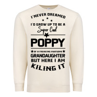 Sandshell Super Cool Poppy Of A Freaking Awesome Granddaugh Premium Sweatshirt - Bettercallsaul