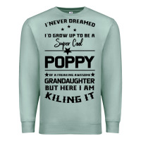 Seafoam Super Cool Poppy Of A Freaking Awesome Granddaugh Premium Sweatshirt - Bettercallsaul