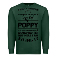 Sports Green Super Cool Poppy Of A Freaking Awesome Granddaugh Premium Sweatshirt - Bettercallsaul