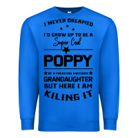 True Royal Super Cool Poppy Of A Freaking Awesome Granddaugh Premium Sweatshirt - Bettercallsaul
