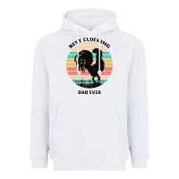 White Best Clucking Dad Ever Heavyweight Hoodie - Bettercallsaul