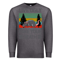 Charcoal Heather Lıve Ugly Fake Your Death Premium Sweatshirt - Bettercallsaul