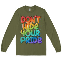 Army Green dont hide your pride Long Sleeve Tee - MaliasSmallBusiness