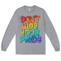 Heather Grey dont hide your pride Long Sleeve Tee - MaliasSmallBusiness