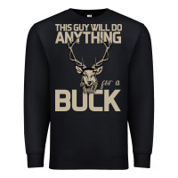 Black Funny Hunters Will Do Anything For a Buck Hunting Premium Sweatshirt - Bettercallsaul