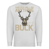 Dove Grey Funny Hunters Will Do Anything For a Buck Hunting Premium Sweatshirt - Bettercallsaul