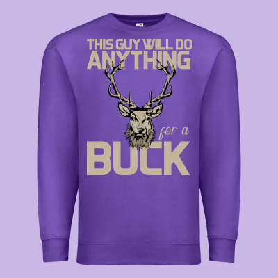 Funny Hunters Will Do Anything For A Buck Hunting Premium Sweatshirt Designed By Bettercallsaul