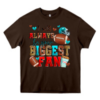 Chocolate Brown i will always be your biggest fan american footbal Heavy Core Tee - Zillion Design Studio