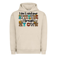 Pigment French Oak i don't need your attitude i brought my own olivia Urban Hoodie - OliviaCreatesArt
