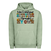 Pigment Oil Green i don't need your attitude i brought my own olivia Urban Hoodie - OliviaCreatesArt