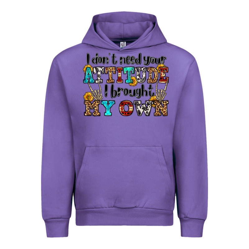 I Don't Need Your Attitude I Brought My Own Olivia Urban Hoodie by OliviaCreatesArt | Teevron