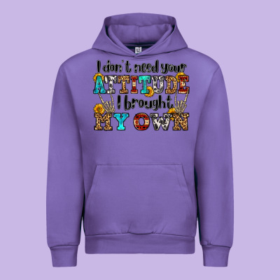 I Don't Need Your Attitude I Brought My Own Olivia Urban Hoodie Designed By Oliviacreatesart