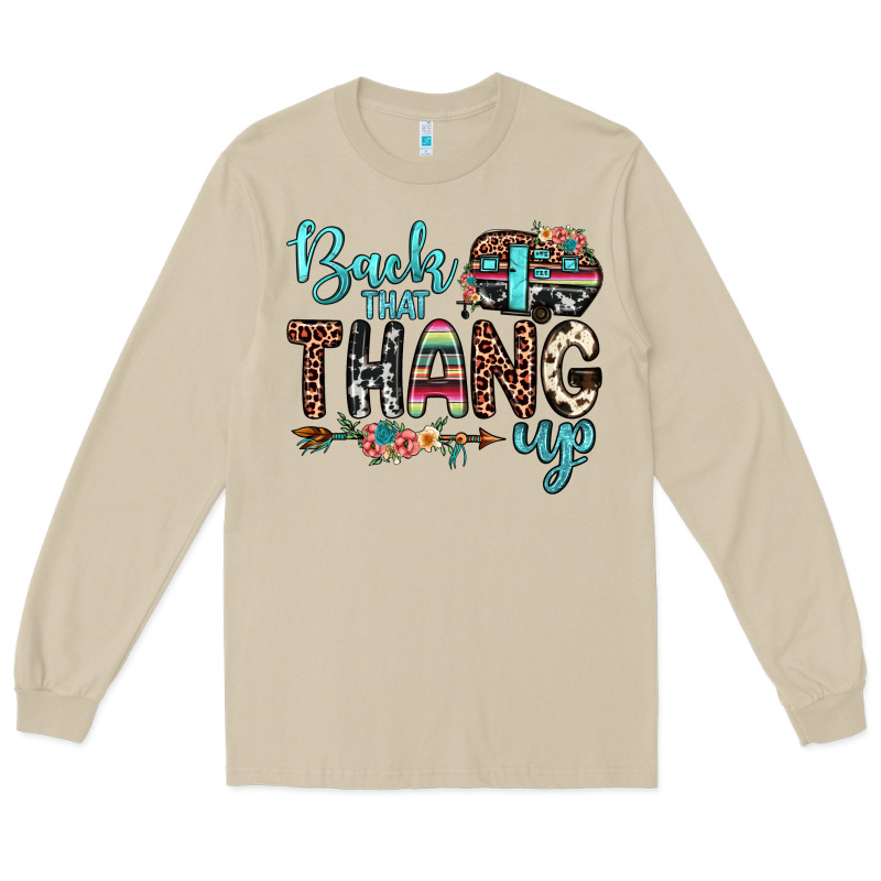 Back That Thang Up Long Sleeve Tee by JahusDesignShop | Teevron