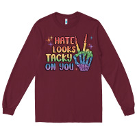 Burgundy hate looks tacky on you pride Long Sleeve Tee - MaliasSmallBusiness