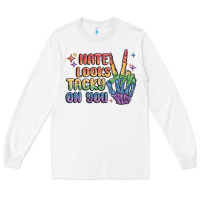 White hate looks tacky on you pride Long Sleeve Tee - MaliasSmallBusiness
