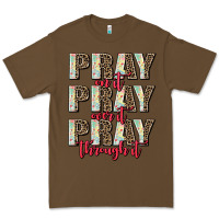 Cacao pray on it pray over it pray through it Premium Tee - AdoDesignShop