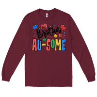Burgundy my brother is ausome autism Long Sleeve Tee - MaliasSmallBusiness