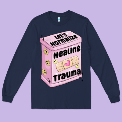 Let's Normalize Healing Trauma Long Sleeve Tee Designed By Maliassmallbusiness
