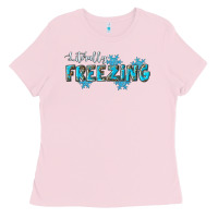 Bubblegum Pink literally freezing winter Ladies Tee - RanaPortraitStore