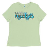 Matcha literally freezing winter Ladies Tee - RanaPortraitStore