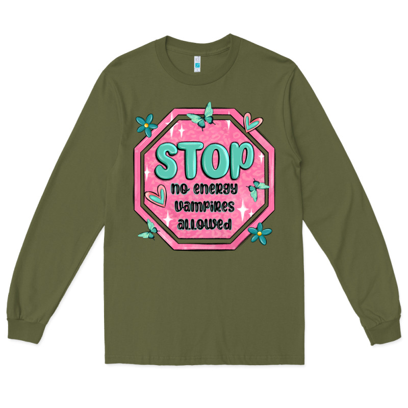 Stop No Energy Vampires Allowed Long Sleeve Tee by MaliasSmallBusiness | Teevron
